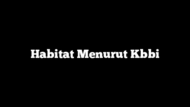 Habitat Menurut Kbbi
