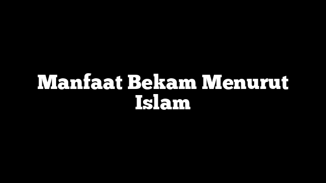 Manfaat Bekam Menurut Islam